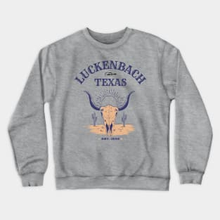 LUCKENBACH TEXAS T-SHIRT Crewneck Sweatshirt